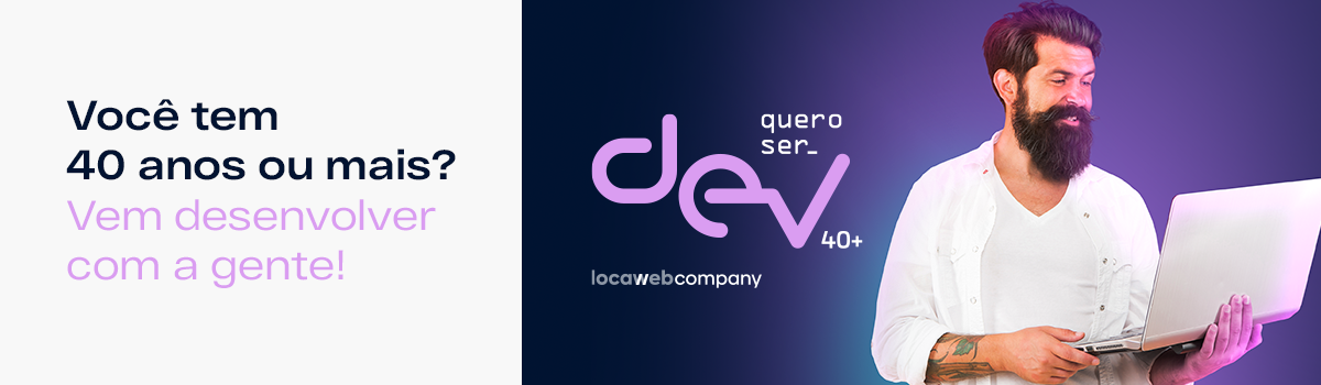 Inscrições abertas para o Quero Ser Dev 40+,  da Locaweb Company.