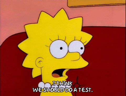 A personagem Lisa, dOs Simpsons, falando 'eu acho que deveríamos fazer um teste'.